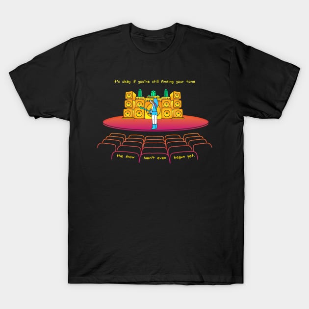 The Show Hasn't Begun Yet T-Shirt by RaminNazer